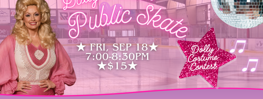 Pink background with a picture of Dolly Parton with the words "Dolly Parton Themed Public Skate" and "Friday September 18, $15"